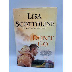 Dont Go Lisa Scottoline 2013 Hardcover First Edition Fiction Pre-Owned
